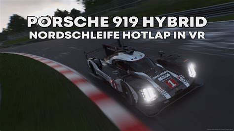 Porsche 919 Hybrid Nordschleife Hotlap PSVR2 YouTube