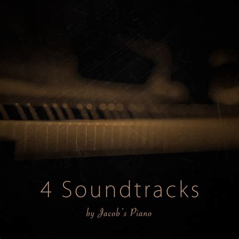 4 Beautiful Soundtracks Jacobs Piano