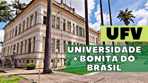 ConheÇa A Universidade Federal De ViÇosa Mg Ufv Minas Gerais Youtube