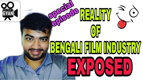 reality of bengali film industry exposed youtube