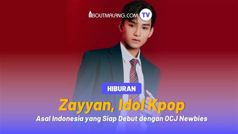 Zayyan Idol K Pop Asal Indonesia Yang Siap Debut Dengan Ocj Newbies Youtube