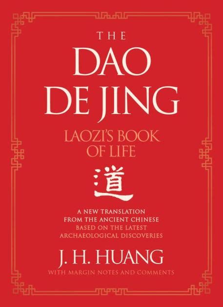 the dao de jing laozi s book of life a new translation from the ancient chinese by j h huang