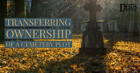 How To Transfer Ownership Of A Cemetery Plot