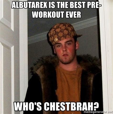Albutarex Is The Best Pre Workout Ever Whos Chestbrah Scumbag