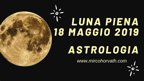 Ecco il calendario nell'elenco a seguire: Luna Piena Maggio 18 Maggio 2019, Astrologia - YouTube