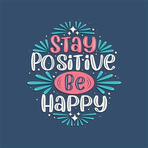 Stay Positive Be Happy Inspirational Quote Lettering Design 8358590