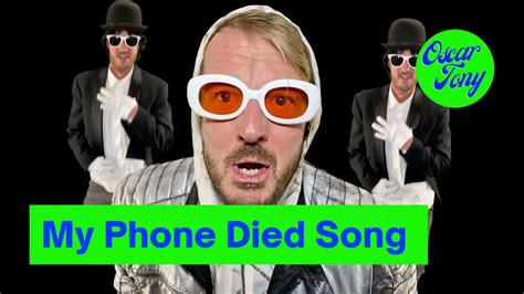 My Phone Died Song Youtube