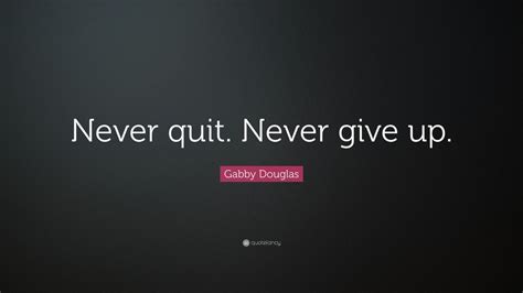 Gabby Douglas Quote “never Quit Never Give Up” 12 Wallpapers