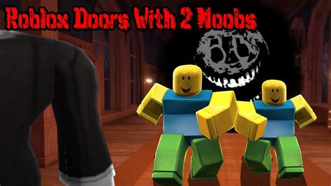 I Played Roblox Doors With Two Noobs Youtube