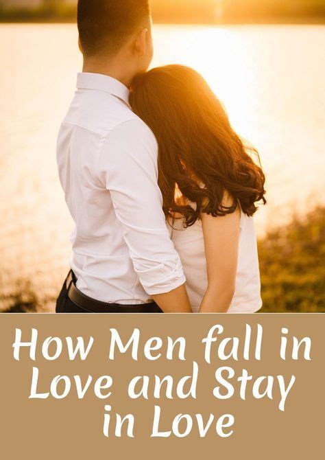 How Men Is Fall In Love With You And Stay In Love What Makes A Man