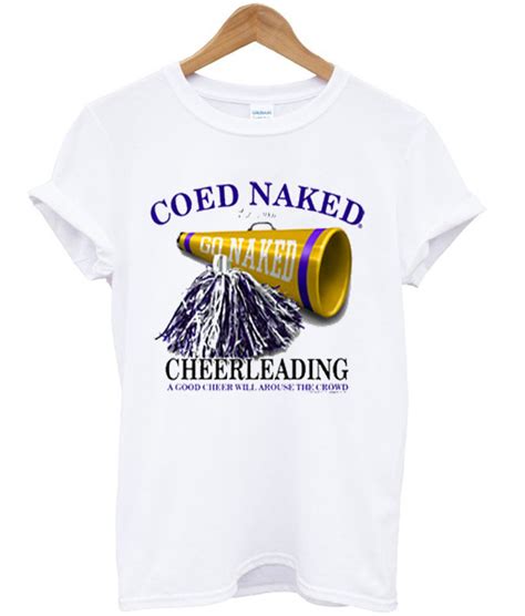 Coed Naked Cheerleading T Shirt Outfitgod Com