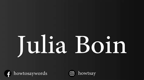 How To Pronounce Julia Boin Youtube
