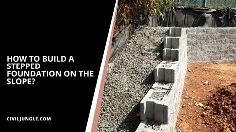 Stepped Footing House Foundation On Slope How To Build A Foundation