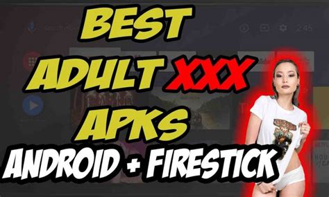 Best Adult Apk Xxx Best Adult App For All Devices Including Android And Firestick
