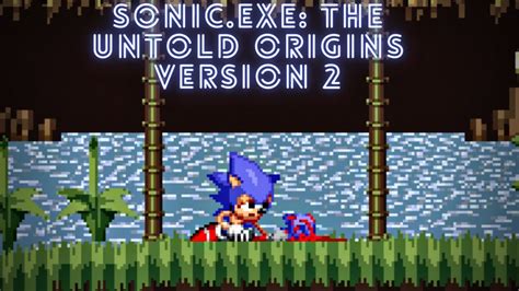 Sonicexe The Untold Origins Version 2 Green Hill Youtube