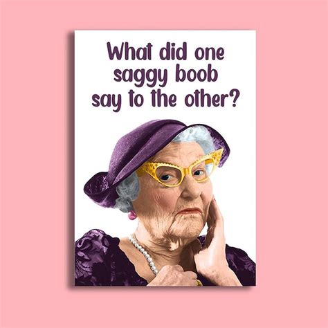 What Did One Saggy Boob Say To The Other Card Funny Birthday Etsy