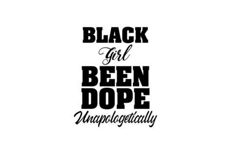 Black Girl Been Dope Unapologetically Graphic By
