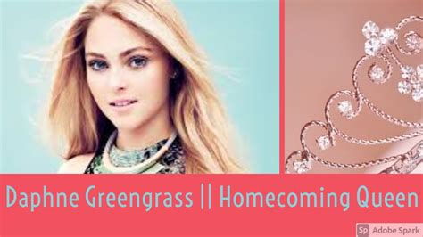 Daphne Greengrass Homecoming Queen Youtube