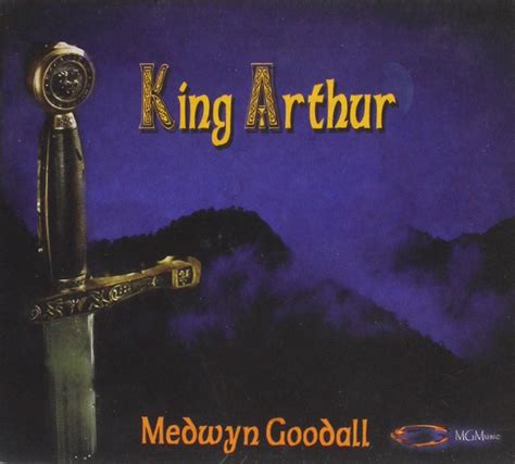 The Legend Of King Arthur Medwyn Goodall Music