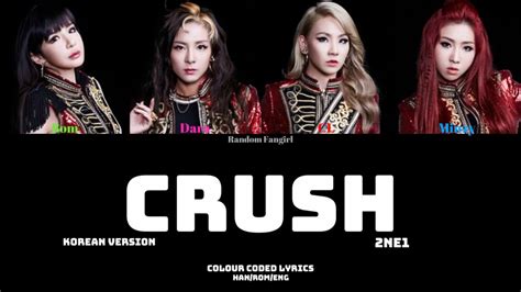 2ne1 투애니원 Crush Korean Ver Colour Coded Lyrics Hanromeng