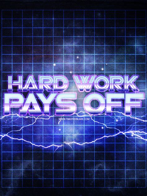 Hard work pays off in the future but requires discomfort now. Quotes About Hard Work Paying Off. QuotesGram