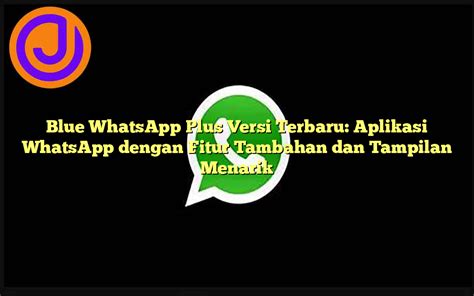 Blue Whatsapp Plus Versi Terbaru Aplikasi Whatsapp Dengan Fitur
