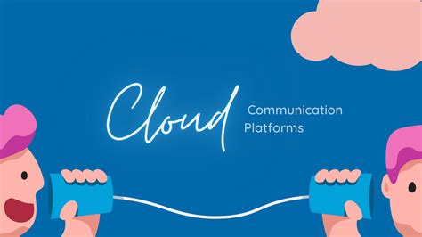A Beginners Guide To Cloud Communications Platforms In 2022