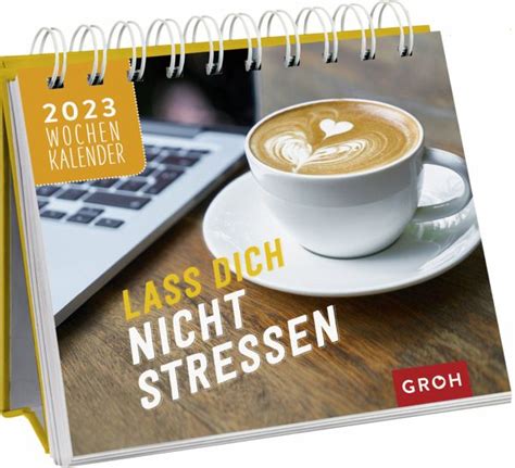 Lass Dich Nicht Stressen 2023 Von Groh Verlag Kalender Portofrei Bestellen