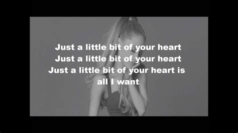 Ariana Grande Just A Little Bit Of Your Heart Lyrics Youtube