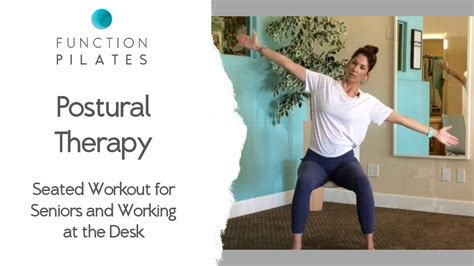 Postural Therapy ~ Seated Workout For Seniors And Working At The Desk