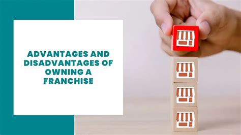 10 Advantages And Disadvantages Of Owning A Franchise