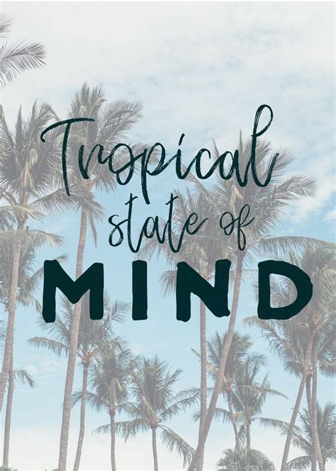Tropical State Of Mind Palm Tree Quotes Sunset Quotes Beach Quotes