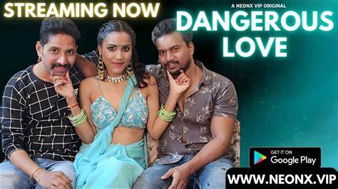 Dangerous Love 2023 Neonx Vip Originals Hindi Porn Video Watch Sexy