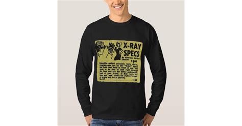 Maybe you would like to learn more about one of these? X-Ray Specs! See through clothes (kind of) T-Shirt | Zazzle.com