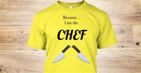 Discover I Am The Chef T Shirt From Big Daddys Place A Custom