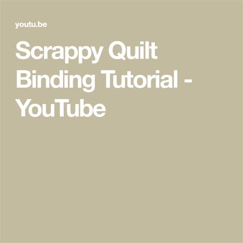 Scrappy Quilt Binding Tutorial Youtube Scrappy Quilt Quilts Quilt