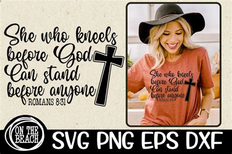 She Who Kneels Before God Can Stand Before Anyone Svg Thanksgiving