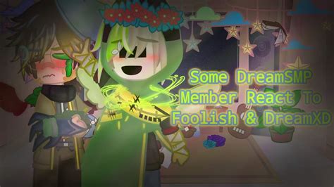 Some Dreamsmp Member React To Foolish And Dreamxd Dreamsmp Gacha Reaction Video Youtube