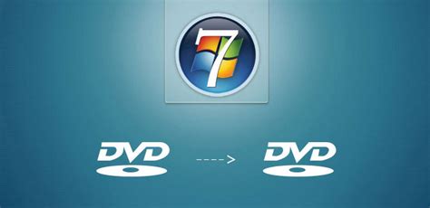 3 Easiest Ways On How To Copy A Dvd In Windows 7
