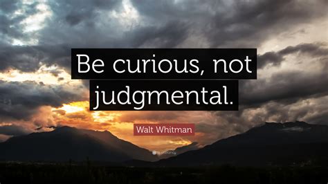 Walt Whitman Quote Be Curious Not Judgmental 12 Wallpapers