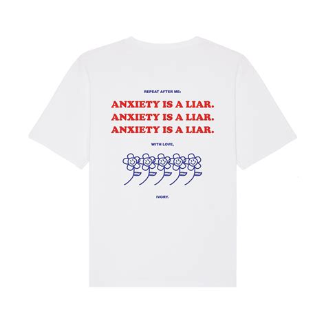 Anxiety Is A Liar Tee White Ivory World