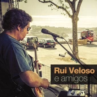 Maybe you would like to learn more about one of these? Rui Veloso - Rui Veloso & Amigos - CD Álbum - Compra ...