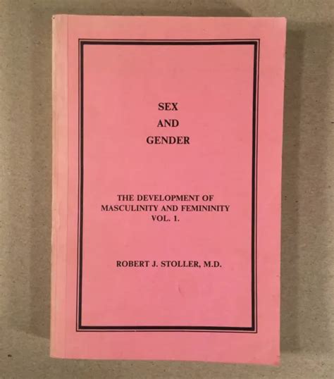 Sex And Gender Development Masculinity Femininity Vol 1 R J Stoller 1984 20 00 Picclick