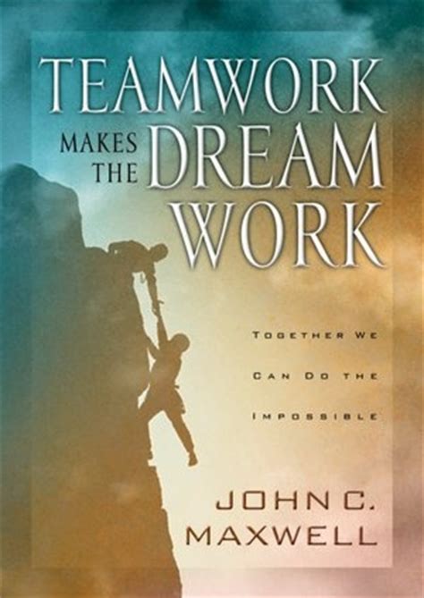 Teamwork makes the dream work. Teamwork Makes the Dream Work NOOK Book