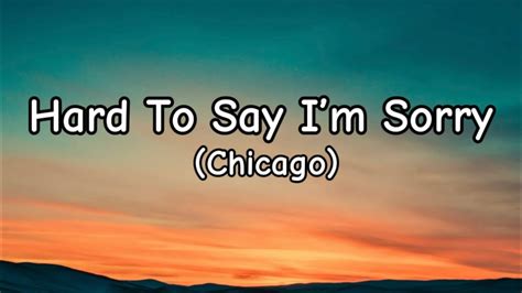 Hard To Say Im Sorry Chicago Lyrics Youtube