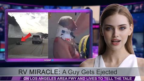 Rv Miracle A Guy Gets Ejected On Los Angeles Area Fwy And Lives To Tell The Tale Youtube