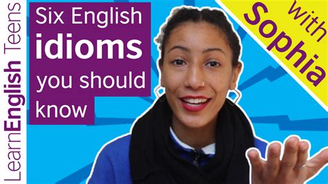 Six English Idioms You Should Know Learnenglish Teens