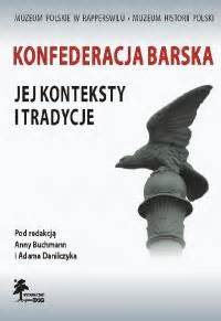 Konfederacja in polish dictionaries at pwn. "Konfederacja Barska. Jej konteksty i tradycje" - A ...