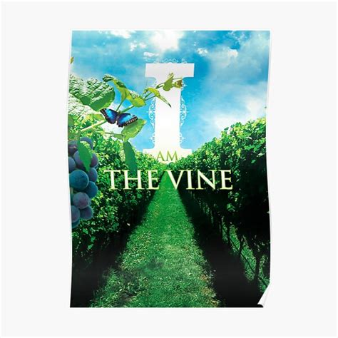 I Am The Vine Poster For Sale By Godserv Redbubble