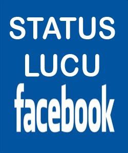 Kumpulan status bijak, status keren, status wa islami. Kata Kata Lucu Singkat Untuk Status Facebook | Kata ...